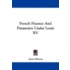 French Finance And Financiers Under Louis Xv