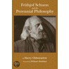 Frithjof Schuon and the Perennial Philosophy by Harry Oldmeadow