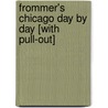 Frommer's Chicago Day by Day [With Pull-Out] by Laura Tiebert