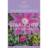 Gartenhandbuch. Sträucher & Kletterpflanzen by Unknown