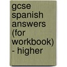 Gcse Spanish Answers (For Workbook) - Higher by Richards Parsons