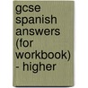 Gcse Spanish Answers (For Workbook) - Higher door Richards Parsons