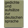 Gedichte und Aufsätze zur deutschen Sprache door Karl Kraus