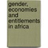 Gender, Economies And Entitlements In Africa