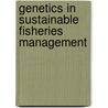 Genetics in Sustainable Fisheries Management door Saleem Mustafa