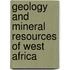 Geology And Mineral Resources Of West Africa