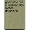 Geometrie Des Euklid Und Das Wesen Derselben by Ephraim Salomon Unger