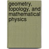 Geometry, Topology, And Mathematical Physics door Onbekend