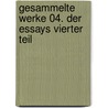 Gesammelte Werke 04. Der Essays vierter Teil door Jorge Luis Borges