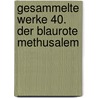 Gesammelte Werke 40. Der blaurote Methusalem by Karl May