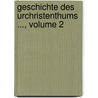 Geschichte Des Urchristenthums ..., Volume 2 by August Friedrich Gfr�Rer