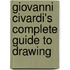 Giovanni Civardi's Complete Guide To Drawing