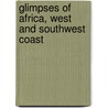 Glimpses of Africa, West and Southwest Coast door Charles Spencer Smith