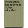 Globalisation And Reform In Higher Education door Heather Eggins