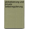 Globalisierung und private Selbstregulierung door Martin Herberg
