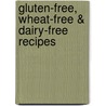 Gluten-Free, Wheat-Free & Dairy-Free Recipes door Grace Cheetham