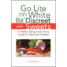 Go Lite On White And Be Discreet With Sweets door Diana Mourer