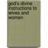 God's Divine Instructions To Wives And Women door A.C. Simmons