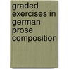 Graded Exercises in German Prose Composition by Josef Wiehr