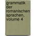 Grammatik Der Romanischen Sprachen, Volume 4