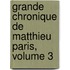 Grande Chronique de Matthieu Paris, Volume 3