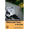 Great American Motorcycle Tours of the South by Gary McKechnie