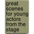 Great Scenes For Young Actors From The Stage