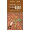 Growing Up A Sullen Baptist And Other Essays by Robert Flynn