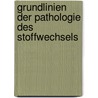 Grundlinien Der Pathologie Des Stoffwechsels door Friedrich Wilhelm Beneke