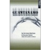 Guantanamo - 'Honor Bound To Defend Freedom' door Victoria Brittain