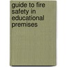 Guide To Fire Safety In Educational Premises by Unknown