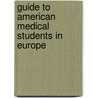 Guide to American Medical Students in Europe door Henry Hun
