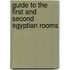 Guide to the First and Second Egyptian Rooms
