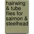 Hairwing & Tube Flies for Salmon & Steelhead