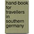 Hand-Book for Travellers in Southern Germany