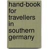 Hand-Book for Travellers in Southern Germany by Sir John Murray