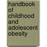 Handbook Of Childhood And Adolescent Obesity door E. Jelalian