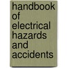 Handbook of Electrical Hazards and Accidents by Rebecca A. Roeder