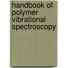 Handbook of Polymer Vibrational Spectroscopy by Shaw Ling Hsu