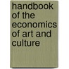 Handbook of the Economics of Art and Culture door V.A. Ginsburgh