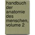 Handbuch Der Anatomie Des Menschen, Volume 2