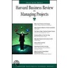 Harvard Business Review on Managing Projects by Harvard Business School Press