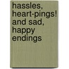 Hassles, Heart-Pings! And Sad, Happy Endings by Karen McCombie