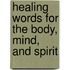 Healing Words for the Body, Mind, and Spirit