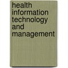 Health Information Technology And Management door Richard Gartee