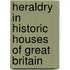 Heraldry in Historic Houses of Great Britain