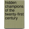 Hidden Champions Of The Twenty-First Century door Hermann Simon