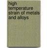 High Temperature Strain Of Metals And Alloys door Valim Levitin