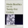 Hindu Bioethics for the Twenty-First Century by S. Cromwell Crawford
