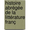 Histoire Abrégée De La Littérature Franç door Auguste Baron